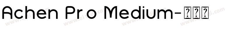 Achen Pro Medium字体转换 Achen Pro Medium字体转换